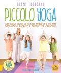 Cover: Piccolo yoga. Come creare lezioni di yoga per bambini da 5 a 11 anni con giochi, esercizi e favole per crescere - Genitori e figli felici;Macro Junior