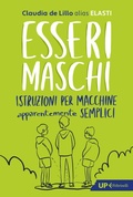 Cover: Esseri maschi. Istruzioni per macchine apparentemente semplici - Up Feltrinelli;Feltrinelli