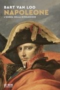 Cover: Napoleone. L'ombra della rivoluzione - Le scie. Nuova serie stranieri;Mondadori