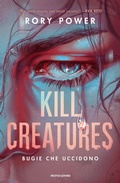 Cover: Kill creatures. Bugie che uccidono - Chrysalide;Mondadori