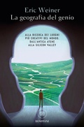Cover: La geografia del genio. Alla ricerca dei luoghi pi&ugrave; creativi del mondo, dall'antica Atene alla Silicon Valley - Tascabili varia;Bompiani
