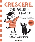 Cover: Crescere, che figata! Sarah's Scribbles - Becco Giallo