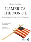 Cover: L' America che non c'&egrave;. Viaggio iniziatico nell'America dei non-americani - Odoya library;Odoya