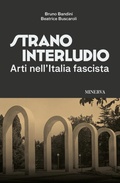 Cover: Strano interludio. Arti nell'Italia fascista - Minerva Edizioni (Bologna)