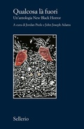 Cover: Qualcosa l&agrave; fuori. Un'antologia New Black Horror - Il contesto;Sellerio Editore Palermo