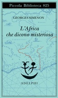 Cover: L' Africa che dicono misteriosa - Piccola biblioteca Adelphi;Adelphi