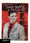 Cover: Diario segreto di Pasolini - Storie di libere scelte e stili di vita;Altreconomia