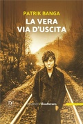 Cover: La vera via d'uscita - Romanzo B.;Bonfirraro