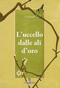 Cover: L' uccello dalle ali d'oro - Sol Levante;Luni Editrice