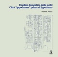 Cover: L' ordine domestico della polis. Citt&agrave; 'ippodamee' prima di Ippodamo - Mostre e maestri di architettura;CLEAN
