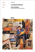 Cover: Carlo Cardazzo. Una nuova visione dell'arte. Catalogo della mostra (Venezia, 1 novembre 2008-9 febbraio 2009) - Fiori blu;Electa