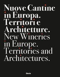 Cover: Nuove cantine in Europa. Territori e architetture-New wineries in Europe. Territories and architectures - ELECTA