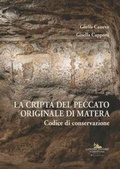Cover: La cripta del Peccato Originale di Matera. Codice di conservazione - Archeologia e restauro;Gangemi Editore