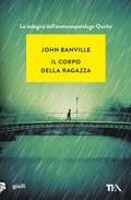 Cover: Il corpo della ragazza - Gialli TEA;TEA