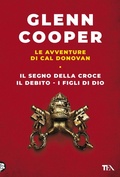Cover: Il segno della croce-Il debito-I figli di Dio - I grandissimi TEA;TEA;Le avventure di Cal Donovan