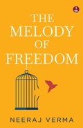 Cover: The Melody of Freedom - Srishti Publishers & Distributors