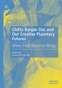 Cover: Chitta Ranjan Das and Our Creative Planetary Futures - Palgrave Macmillan