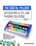 Cover: The Digital Pillbox: Integrating AI, IoT, and Pharma Solutions (Part 1) - Bentham Science Publishers Singapore Pte. Ltd.