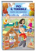 Cover: Pio il terribile. Siamo una squadra! Ediz. ad alta leggibilit&agrave; - Piccoli lettori crescono;Educando