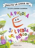 Cover: La piccola E si &egrave; persa nel parco - Questo lo leggo io!;HarperCollins Italia