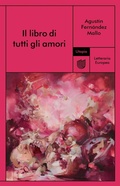 Cover: Il libro di tutti gli amori - Letteraria europea;Utopia Editore