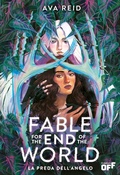 Cover: Fable for the end of the world. La preda dell'angelo - Il Castoro Off;Il Castoro