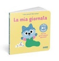 Cover: La mia giornata - I miei piccoli libri sonori;Fabbri
