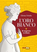 Cover: L' oro bianco. Il segreto svelato - Graphic novel;Gallucci Balloon