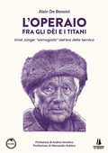 Cover: L' operaio fra gli dei e i titani. Ernst J&uuml;nger 'sismografo' dell'era della tecnica - Polemos;Passaggio al Bosco