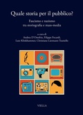 Cover: Quale storia per il pubblico? Fascismo e nazismo tra storiografia e mass-media - I libri di Viella;Viella