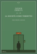 Cover: La societ&agrave; come verdetto. Classi, identit&agrave;, traiettorie - Kreuzville;L'orma