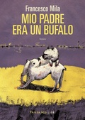 Cover: Mio padre era un bufalo - Fandango Libri