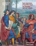 Cover: Les concours d'architecture en Europe, XIIIe-XXIe si&egrave;cle. Une histoire in&eacute;dite de l'architecture - Campisano Editore