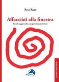 Cover: Affacci&agrave;ti alla finestra. Piccolo saggio sulla consapevolezza del vivere - I territori della psiche;Alpes Italia