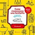 Cover: Come riconoscere una forchetta e molti altri oggetti di casa - minibombo