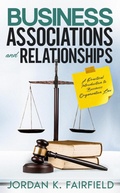 Cover: Business Associations and Relationships: A Practical Introduction to Business Organization Law (QuickSilver Law Study) - QuickSilver Law Study