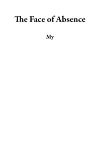 Enlarge image Cover: The Face of Absence - My