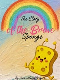 Cover: The Story of the Brave Sponge - Ana Maria Grigore