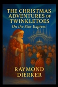 Cover: The Christmas Adventures of Twinkletoes: On the Star Express (The Unity Series - Christmas Edition, #5) - Samuel Wilson Media