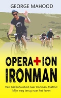 Cover: Operation Ironman: Van ziekenhuisbed naar Ironman-triatlon: Mijn weg terug naar het leven - George Mahood