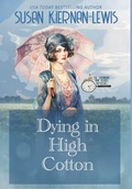 Cover: Dying in High Cotton (The Savannah Time Travel Mysteries, #5) - Susan Kiernan-Lewis