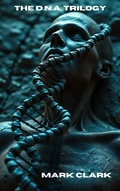Cover: The DNA Trilogy - Mark Clark