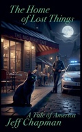 Cover: The Home of Lost Things - Jeff Chapman