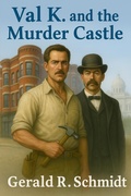 Cover: Val K. and the Murder Castle - Gerald R. Schmidt