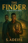 Cover: The Finder: Bronze Shard (Book One) - S. Adeife