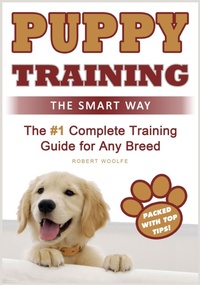 Enlarge image Cover: Puppy Training: The Smart Way (Dog Training) - Robert Woolfe