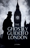 Cover: The Ghostly Guide to London - Ghostly Guides