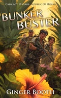 Cover: Bunker Buster: Republic of Hawaii (Calm Act 10 Years, #2) - Ginger Booth