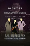 Cover: La Nuit Ou Chicago Est Morte - Un Roman Sur La Justice Et La S&eacute;curit&eacute; - Sardis County Sentinel Press