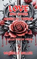 Cover: Love and Other Magical Things - Michelle Miller